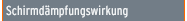 Schirmdaempfungswirkung