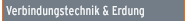 Verbindungstechnik und Erdung